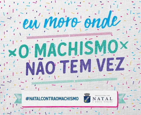 Prefeitura do Natal realiza campanha contra o machismo no Carnaval