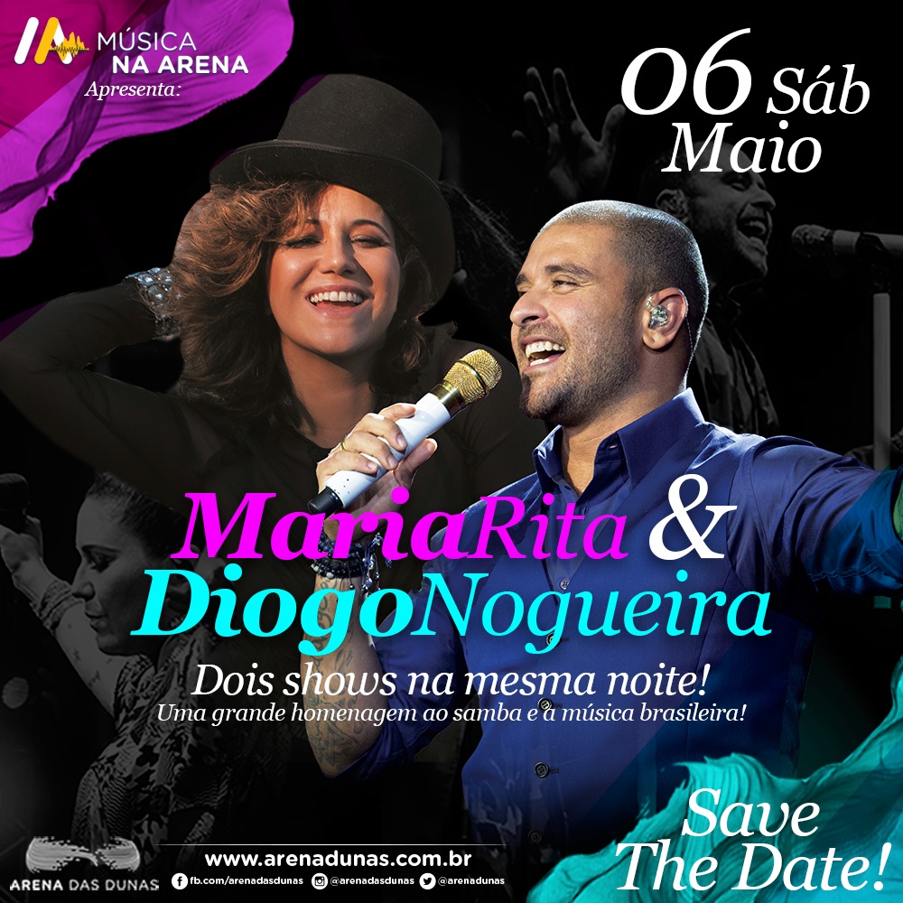 Projeto “Música na Arena”: Maria Rita &amp; Diogo Nogueira agitam a Arena nas Dunas neste sábado (06)