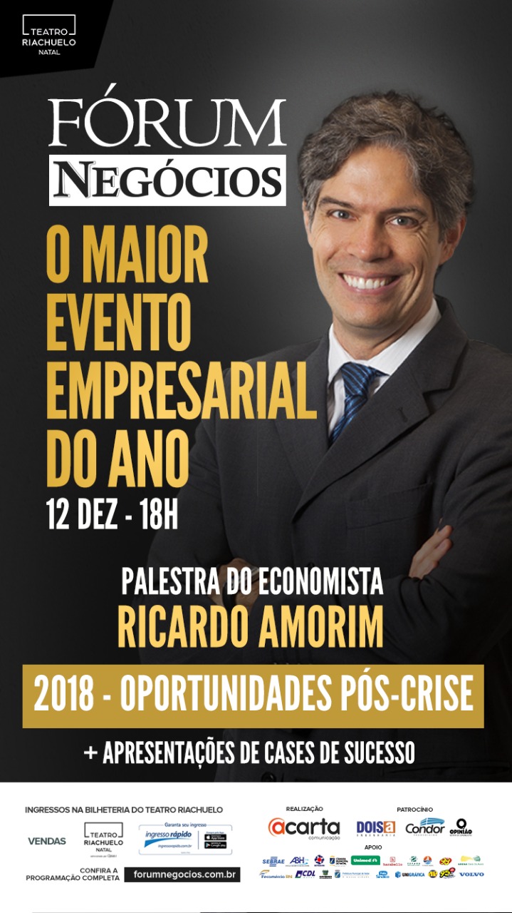 Economista Ricardo Amorim ministra palestra no I FÓRUM NEGÓCIOS em Natal