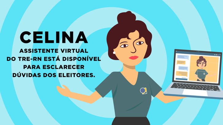 Celina, assistente virtual do TRE-RN, está disponível para esclarecer dúvidas