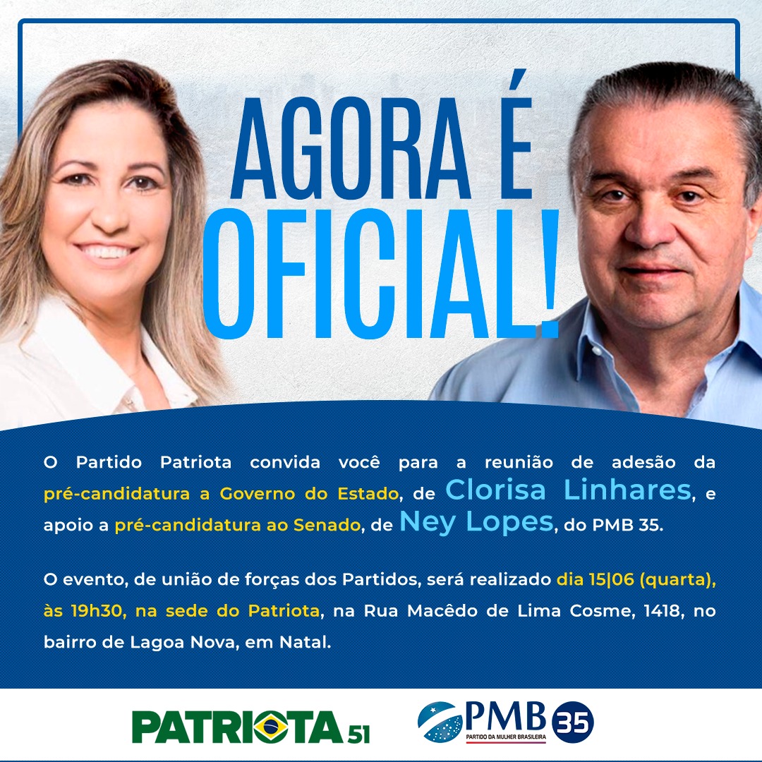 Patriota confirma apoio à pré-candidaturas de Clorisa Linhares (Governo) e Ney Lopes (Senado) nesta quarta-feira