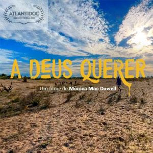 Documentário Potiguar "A Deus Querer" estreia no Festival AtlantiDoc no Uruguai