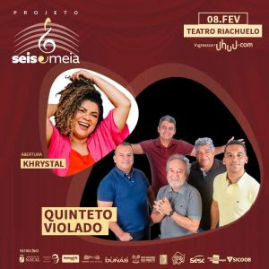 Quinteto Violado e Khrystal são atrações do projeto Seis e Meia no dia 8 de fevereiro
