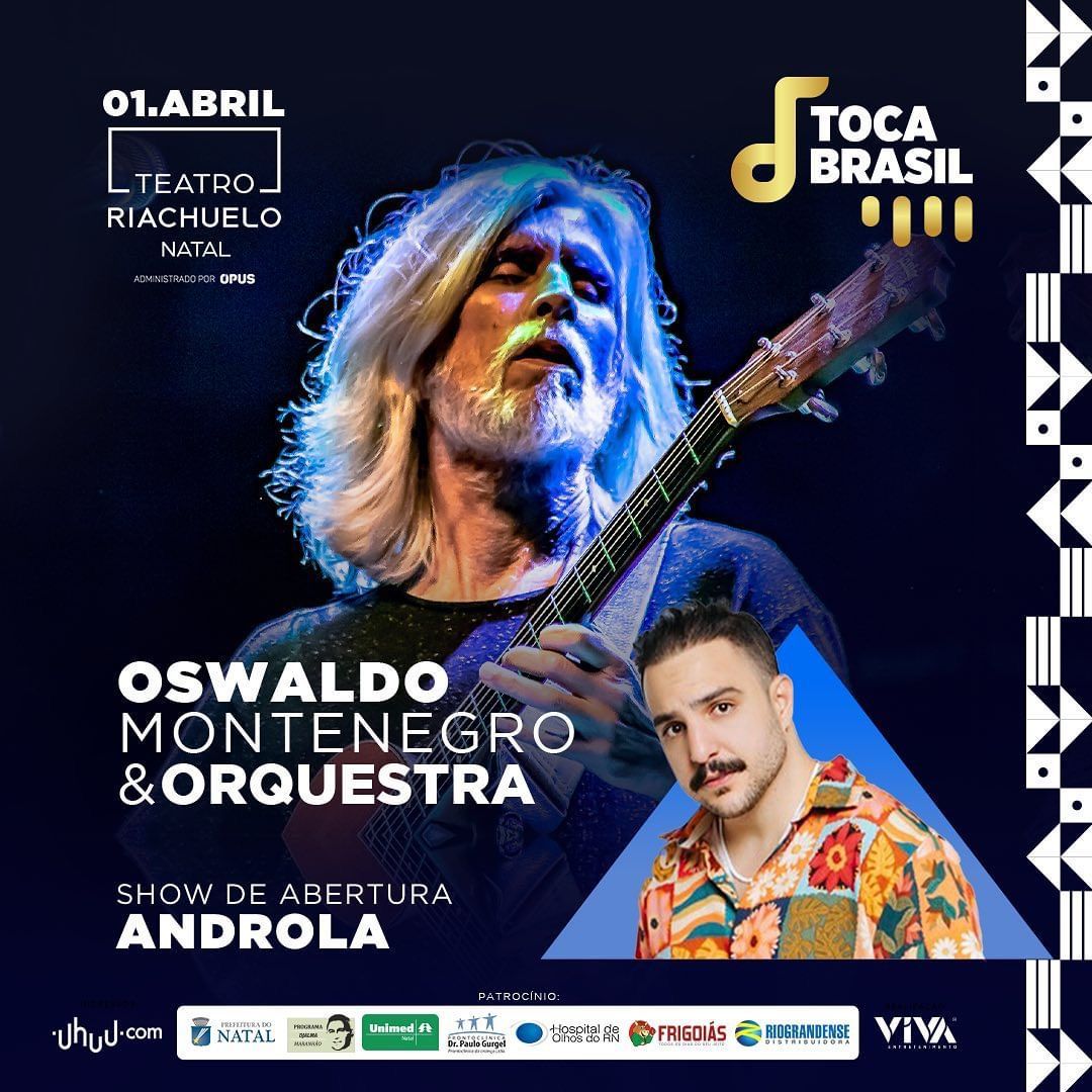 Sábado tem Oswaldo Montenegro & Orquestra e o potiguar Androla no Toca Brasil