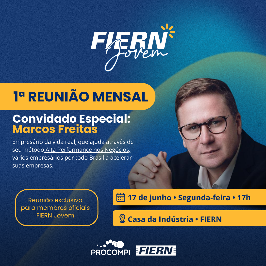 FIERN Jovem promove palestra com o executivo de alta performance Marcos Freitas nesta segunda-feira