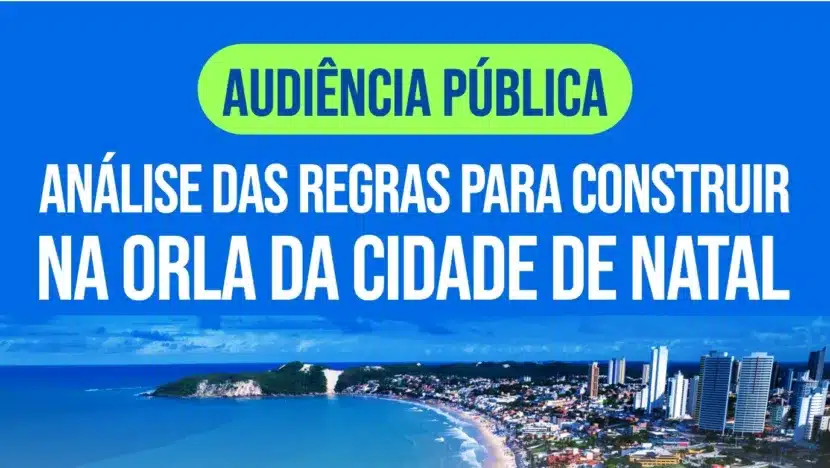 Audiência pública do MPRN vai analisar nesta quarta (12), normas de construção na orla de Natal