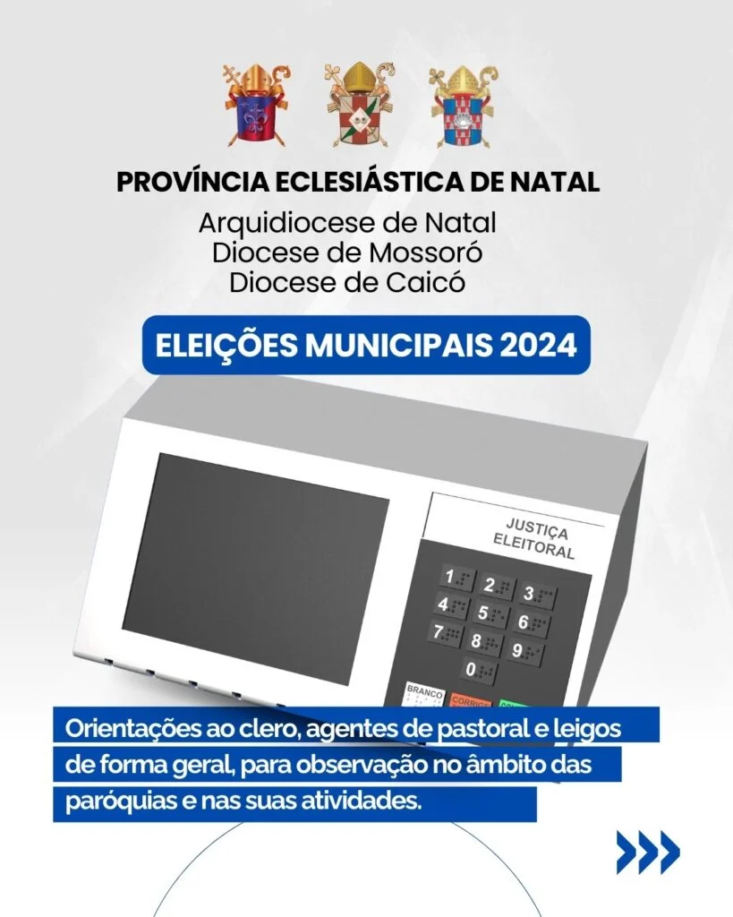 Igreja Católica do RN recomenda que padres não manifestem preferência política nas eleições 2024