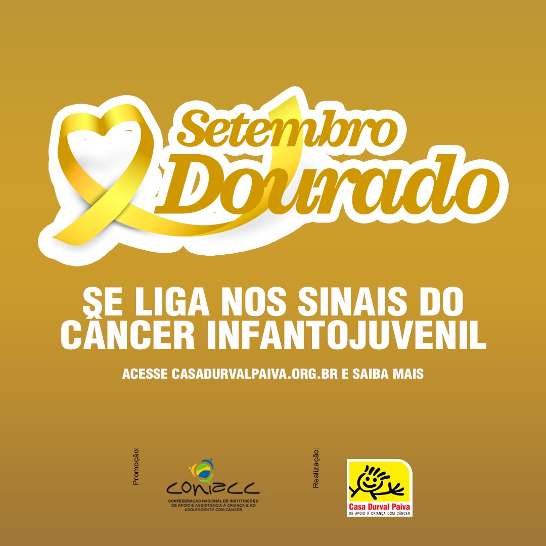 Setembro Dourado: Casa Durval Paiva inicia campanha que alerta sobre a importância do diagnóstico precoce do câncer infantojuvenil