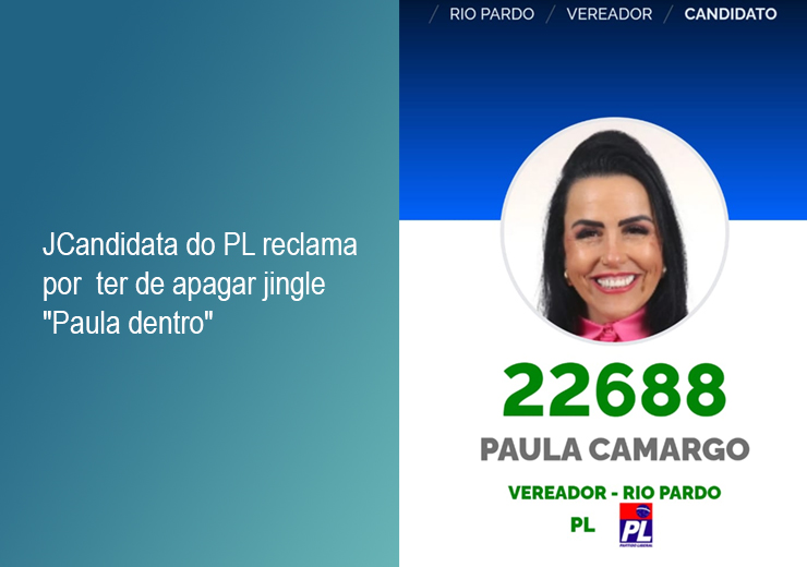 Candidata do PL critica proibição de jingle com slogan “Paula dentro”