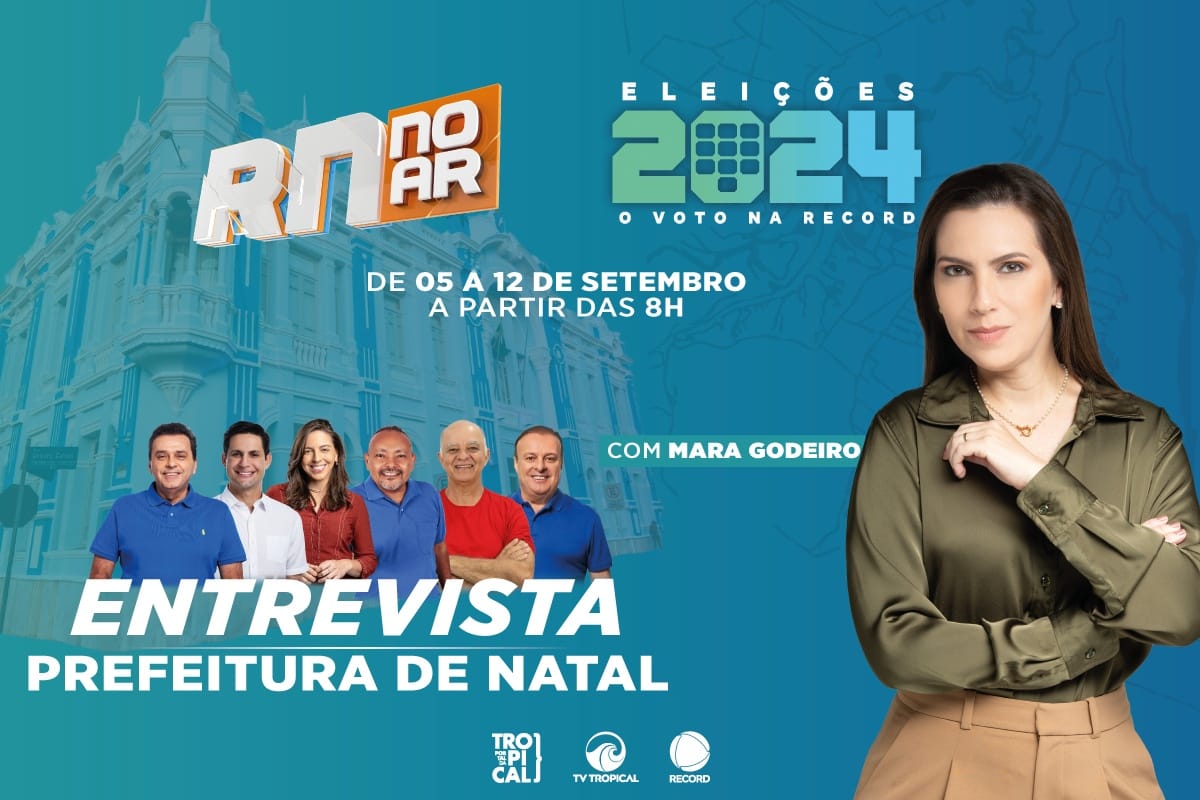 TV Tropical inicia entrevistas com candidatos à Prefeitura de Natal nesta quinta-feira; Carlos Eduardo será o primeiro