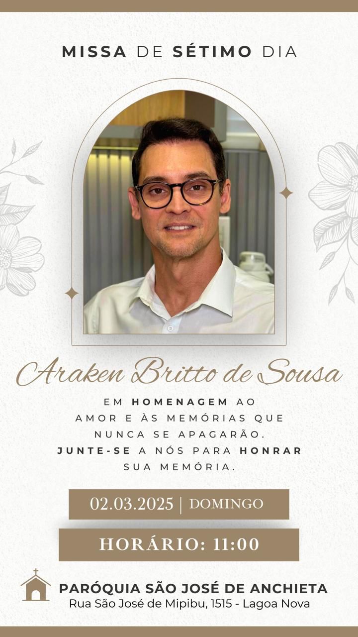 Missa de 7º dia do Dr. Araken Britto será no domingo, dia 2 de março, às 11h