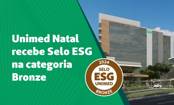 Unimed Natal recebe Selo ESG Unimed 2024 na categoria Bronze