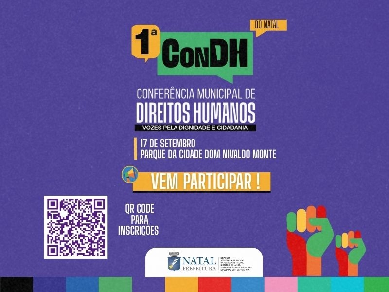 Prefeitura do Natal realiza a 1ª Conferência Municipal de Direitos Humanos