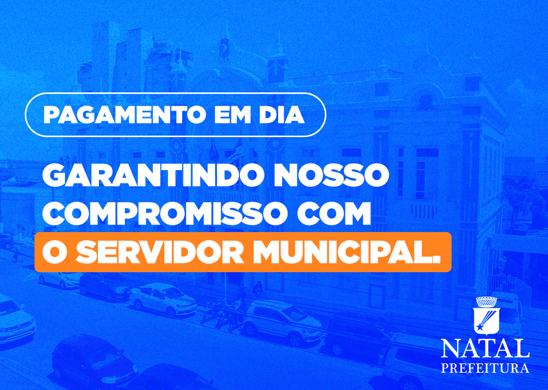 Prefeitura do Natal paga folha de outubro nesta sexta-feira