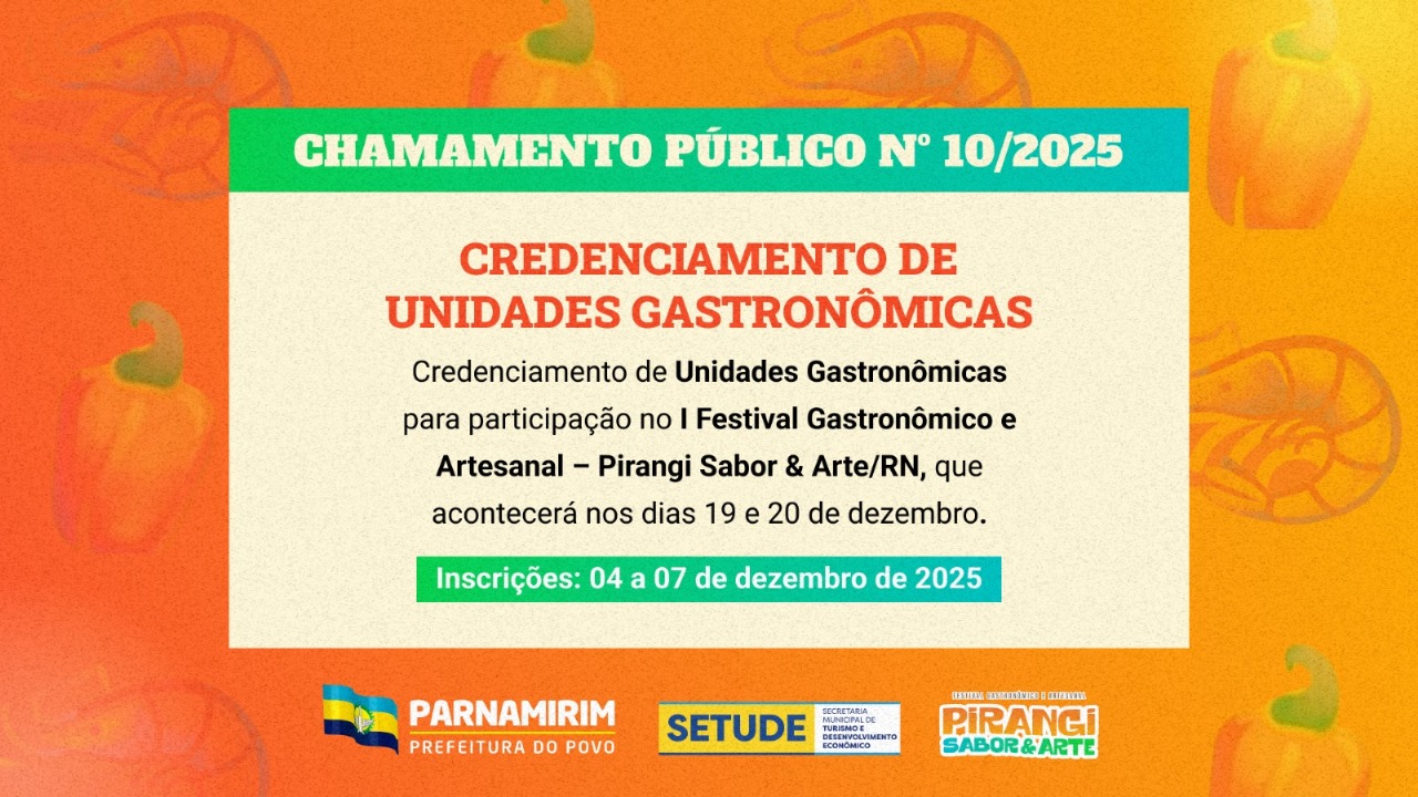 Parnamirim abre credenciamento para empreendedores do ramo gastronômico que desejem participar do Festival Pirangi Sabor & Arte