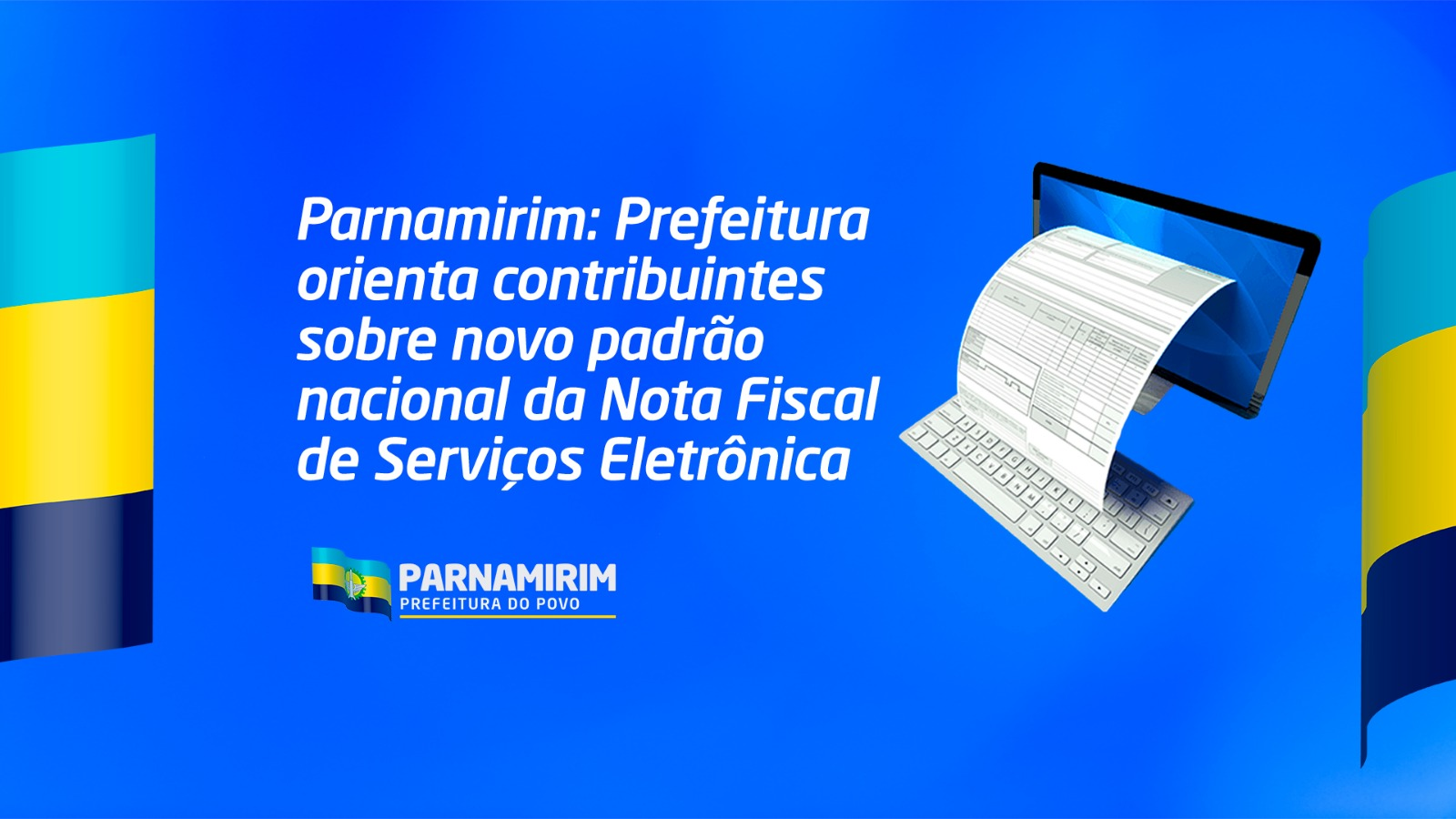 Parnamirim: Prefeitura orienta contribuintes sobre novo padrão nacional da Nota Fiscal de Serviços Eletrônica