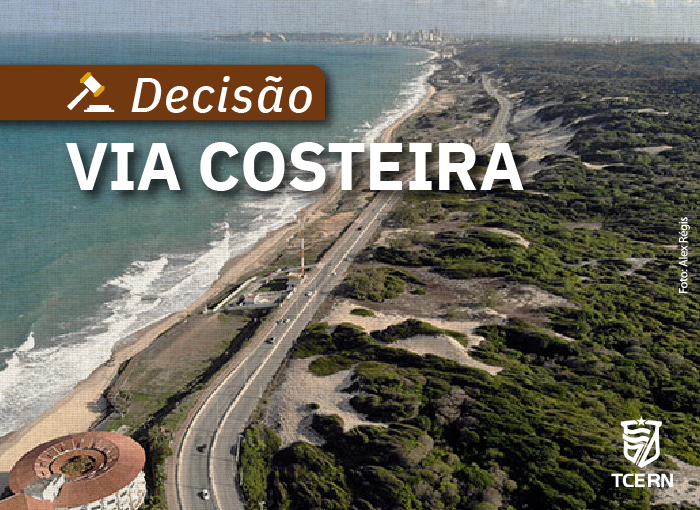 TCE suspende concessões na Via Costeira e determina ao Governo do Estado priorizar licitação