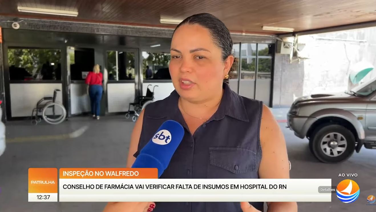 CRF-RN fiscaliza estoques e confirma falta de insumos no Hospital Monsenhor Walfredo Gurgel
