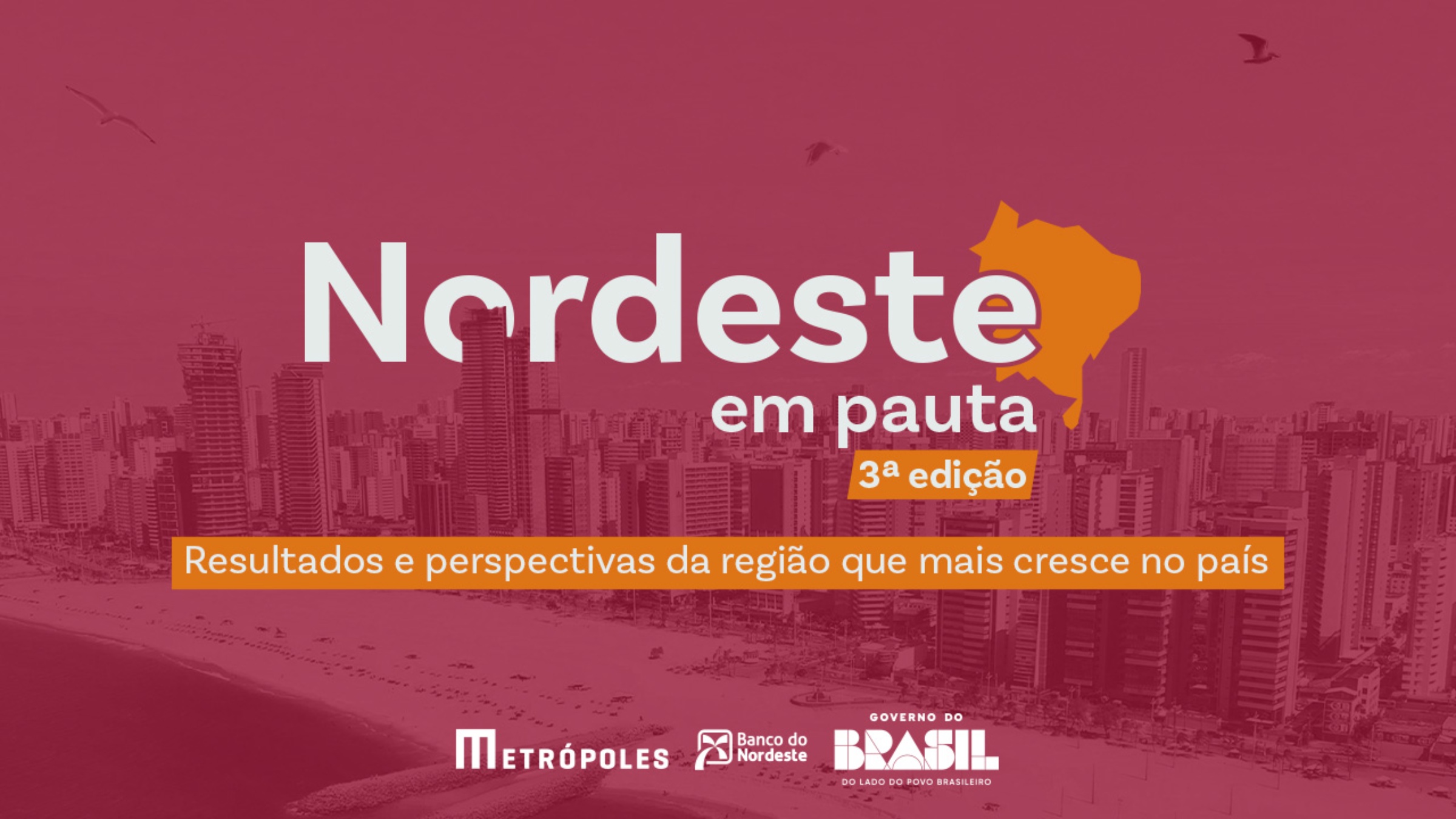 Nordeste em Pauta: lideranças debatem o futuro da região que mais cresce no país