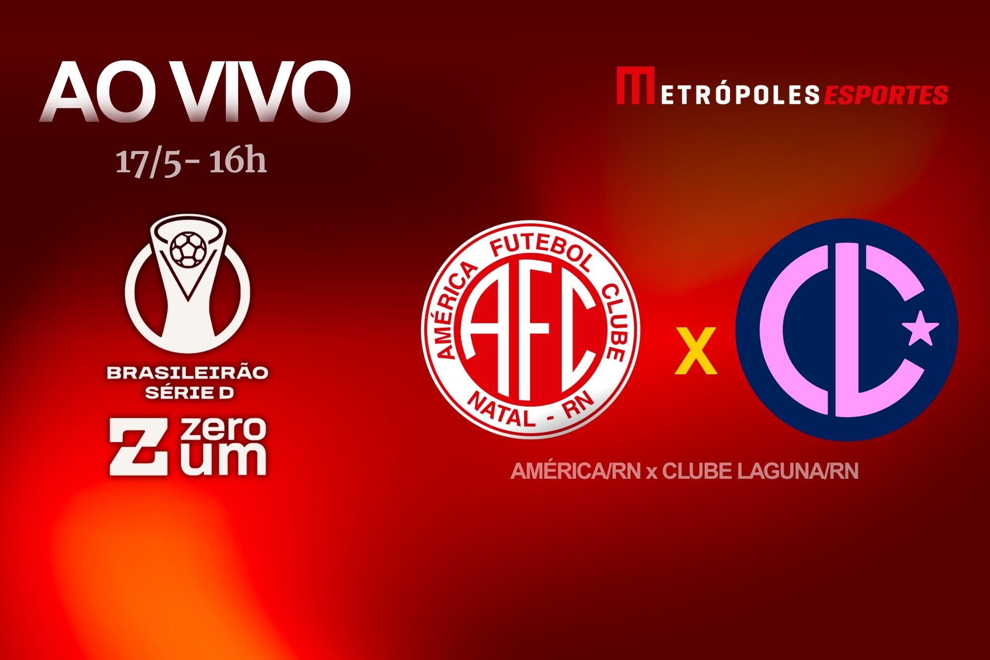 Metrópoles transmite América-RN x Clube Laguna-RN pela Série D ZeroUm