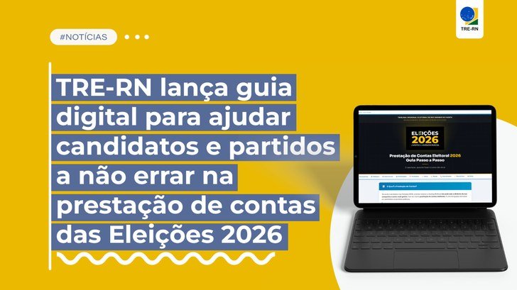 TRE-RN lança guia digital para ajudar candidatos e partidos a não errar na prestação de contas das Eleições 2026 - Portal Diário do RN